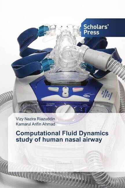 Computational Fluid Dynamics study of human nasal airway (Paperback)