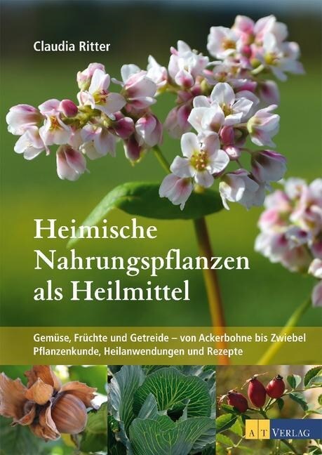 Heimische Nahrungspflanzen als Heilmittel (Hardcover)