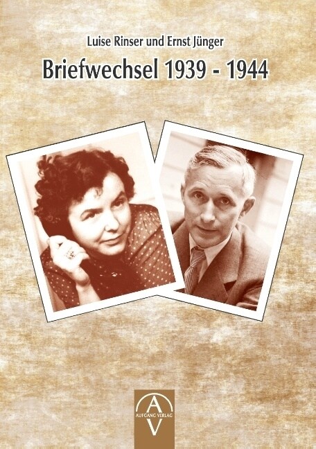 Luise Rinser und Ernst J?ger Briefwechsel 1939 - 1944 (Hardcover)