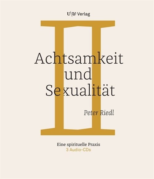 Achtsamkeit und Sexualitat, 3 Audio-CDs (CD-Audio)