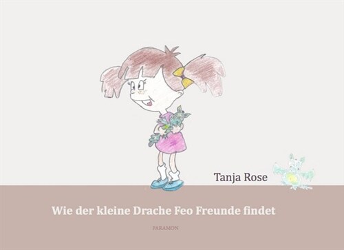 Wie der kleine Drache Feo Freunde findet (Hardcover)