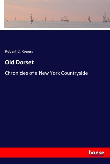 Old Dorset: Chronicles of a New York Countryside (Paperback)