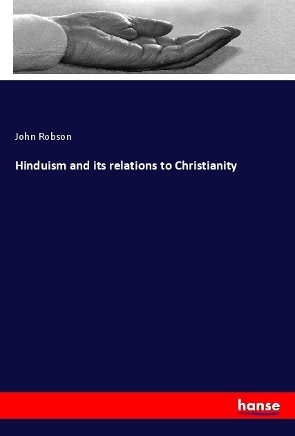 Hinduism and its relations to Christianity (Paperback)