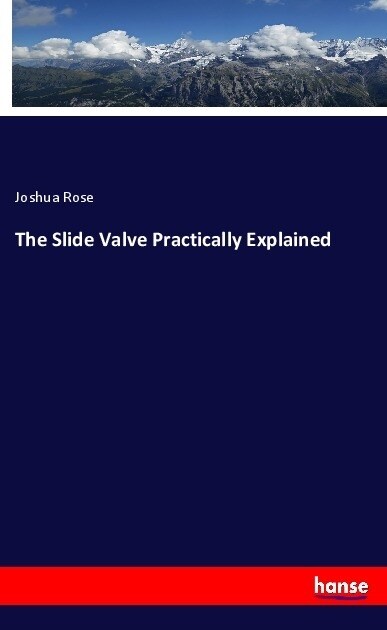 The Slide Valve Practically Explained (Paperback)