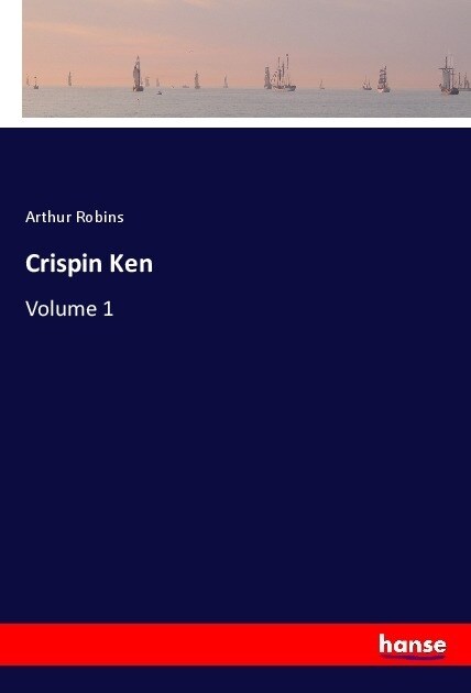 Crispin Ken: Volume 1 (Paperback)
