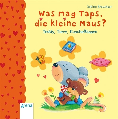 Was mag Taps, die kleine Maus？ Teddy, Tiere, Kuschelkissen (Board Book)