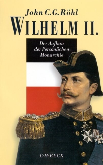 Der Aufbau der Personlichen Monarchie 1888-1900 (Hardcover)