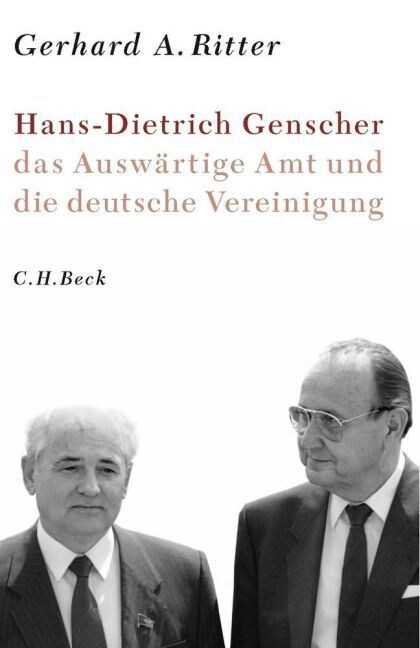 Hans-Dietrich Genscher, das Auswartige Amt und die deutsche Vereinigung (Hardcover)