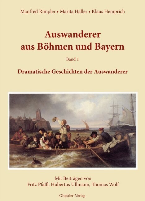 Auswanderer aus Bohmen und Bayern. Bd.1 (Hardcover)