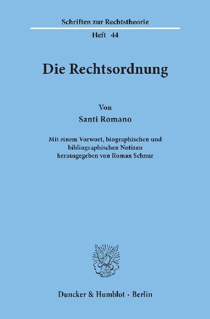 Die Rechtsordnung: Mit Einem Vorwort, Biographischen Und Bibliographischen Notizen Hrsg. Von Roman Schnur (Paperback)
