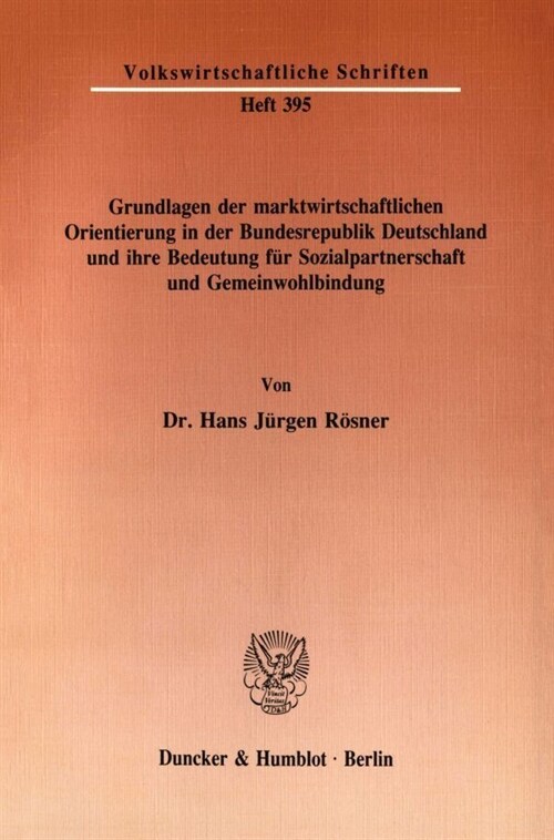 Grundlagen Der Marktwirtschaftlichen Orientierung in Der Bundesrepublik Deutschland Und Ihre Bedeutung Fur Sozialpartnerschaft Und Gemeinwohlbindung (Paperback)