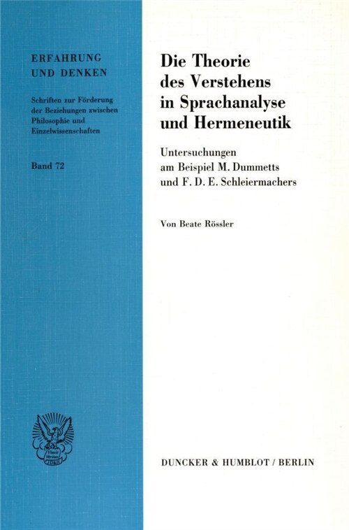 Die Theorie Des Verstehens in Sprachanalyse Und Hermeneutik: Untersuchungen Am Beispiel M. Dummetts Und F. D. E. Schleiermachers (Paperback)