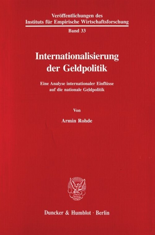 Internationalisierung Der Geldpolitik: Eine Analyse Internationaler Einflusse Auf Die Nationale Geldpolitik (Paperback)