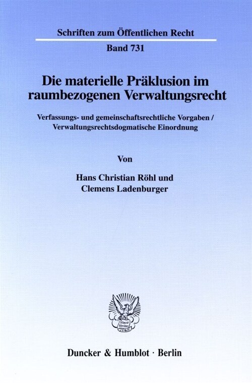 Die Materielle Praklusion Im Raumbezogenen Verwaltungsrecht: Verfassungs- Und Gemeinschaftsrechtliche Vorgaben / Verwaltungsrechtsdogmatische Einordnu (Paperback)