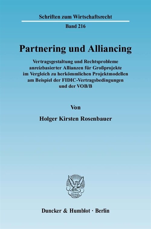 Partnering Und Alliancing: Vertragsgestaltung Und Rechtsprobleme Anreizbasierter Allianzen Fur Grossprojekte Im Vergleich Zu Herkommlichen Projek (Paperback)