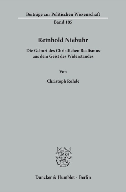 Reinhold Niebuhr: Die Geburt Des Christlichen Realismus Aus Dem Geist Des Widerstandes (Paperback)