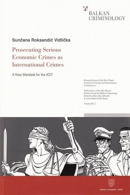 Prosecuting Serious Economic Crimes as International Crimes: A New Mandate for the ICC? (Paperback)