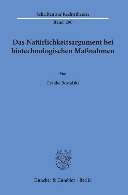 Das Naturlichkeitsargument Bei Biotechnologischen Massnahmen (Paperback)