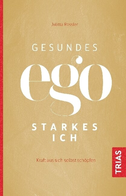 Gesundes Ego - starkes Ich (Paperback)