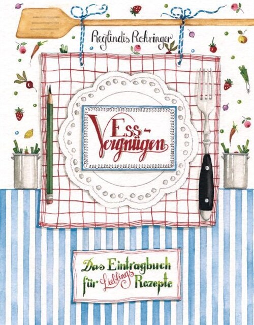 Essvergnugen - Das Eintragbuch fur Lieblingsrezepte (Hardcover)