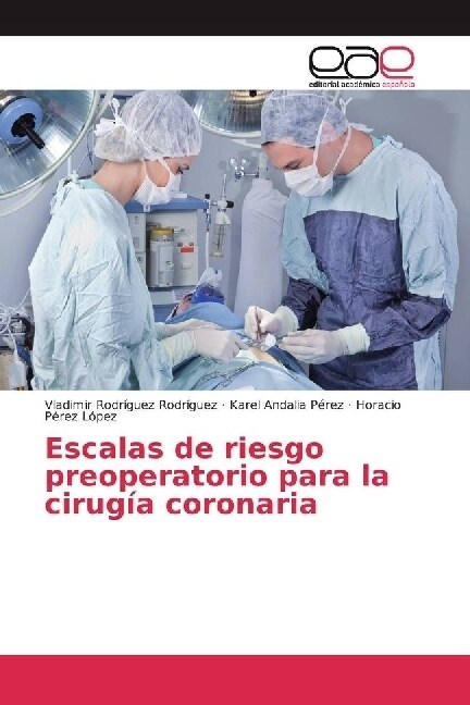 Escalas de riesgo preoperatorio para la cirugia coronaria (Paperback)