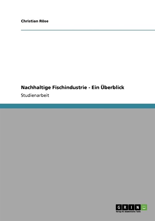 Nachhaltige Fischindustrie - Ein Uberblick (Paperback)