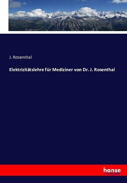 Elektrizit?slehre f? Mediziner von Dr. J. Rosenthal (Paperback)