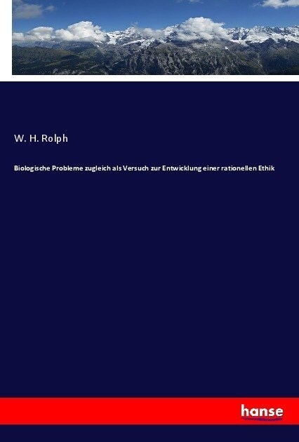 Biologische Probleme zugleich als Versuch zur Entwicklung einer rationellen Ethik (Paperback)