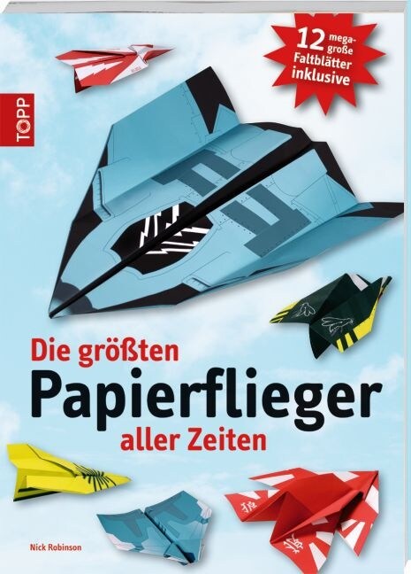 Die großten Papierflieger aller Zeiten (Paperback)