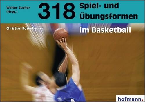 318 Spiel- und Ubungsformen im Basketball (Paperback)