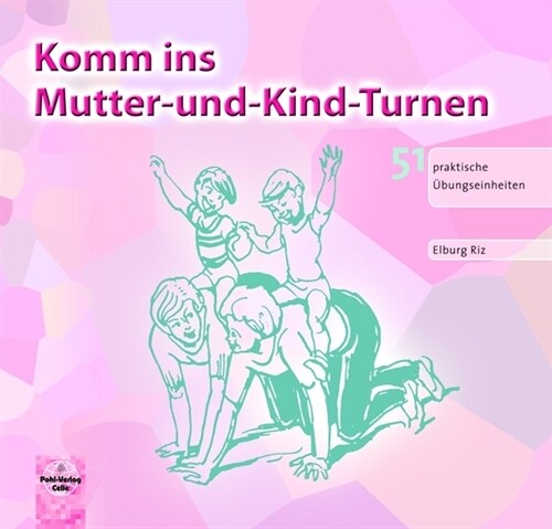 Komm ins Mutter-und-Kind-Turnen (Paperback)