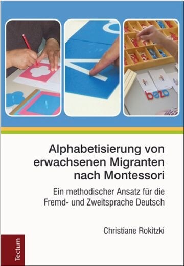 Alphabetisierung von erwachsenen Migranten nach Montessori (Hardcover)