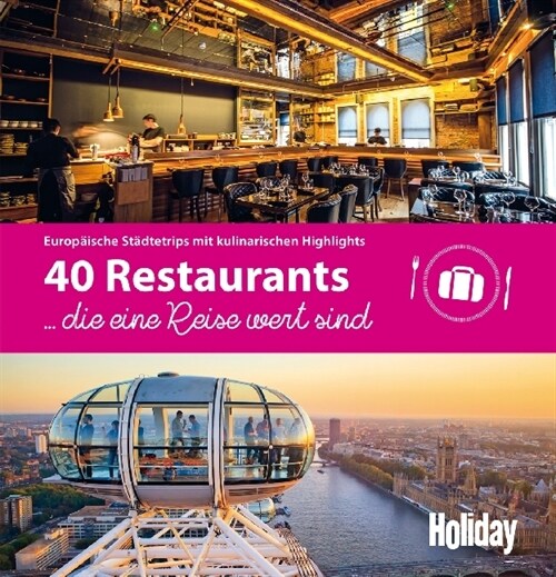 HOLIDAY Reisebuch: 40 Restaurants, die eine Reise wert sind (Paperback)