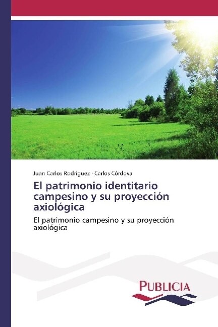 El patrimonio identitario campesino y su proyeccion axiologica (Paperback)