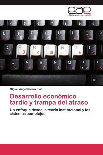 Desarrollo economico tardio y trampa del atraso (Paperback)