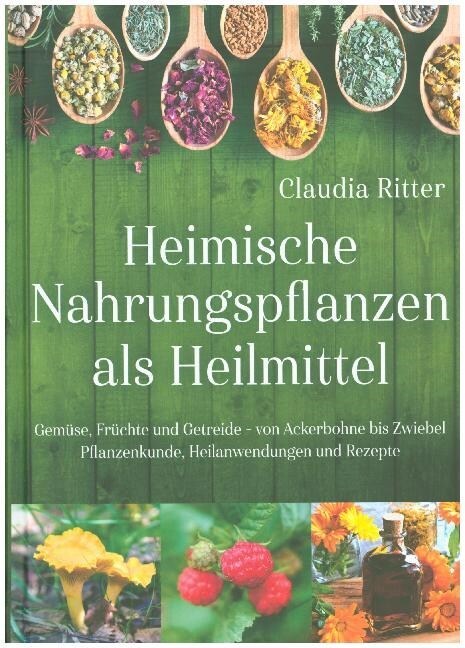 Heimische Nahrungspflanzen als Heilmittel (Hardcover)