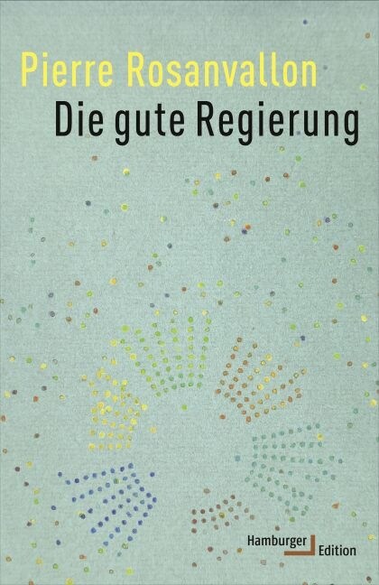 Die gute Regierung (Hardcover)