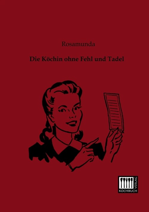 Die Kochin ohne Fehl und Tadel (Paperback)