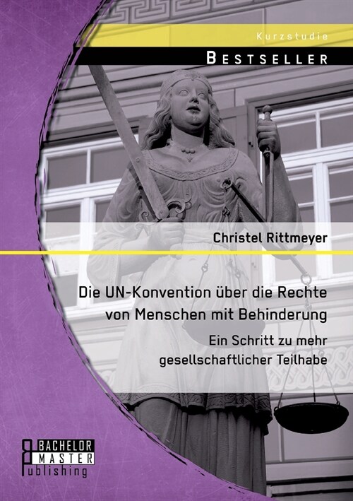 Die UN-Konvention ?er die Rechte von Menschen mit Behinderung: Ein Schritt zu mehr gesellschaftlicher Teilhabe (Paperback)