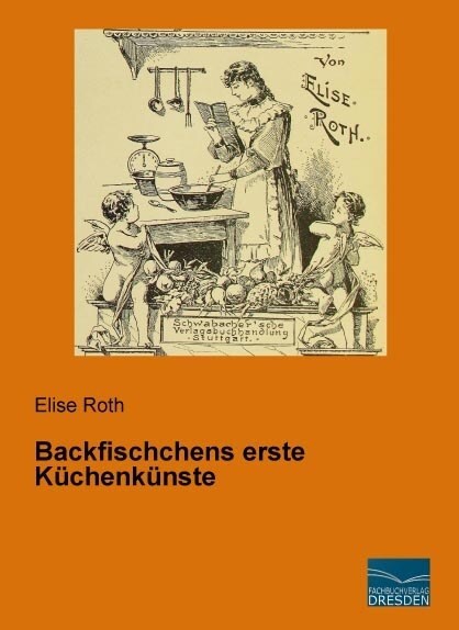 Backfischchens erste Kuchenkunste (Paperback)
