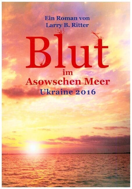 Blut im Asowschen Meer, Ukraine 2016 (Paperback)