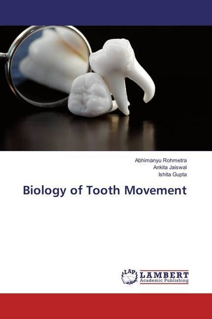 Biology of Tooth Movement (Paperback)