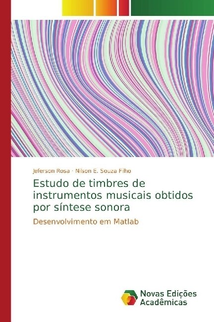 Estudo de timbres de instrumentos musicais obtidos por s?tese sonora (Paperback)