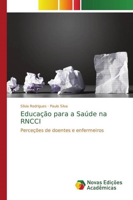 Educa豫o para a Sa?e na RNCCI (Paperback)