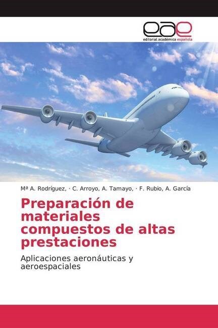 Preparaci? de materiales compuestos de altas prestaciones (Paperback)