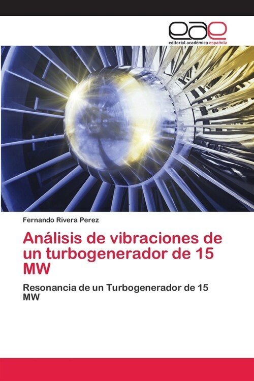 An?isis de vibraciones de un turbogenerador de 15 MW (Paperback)