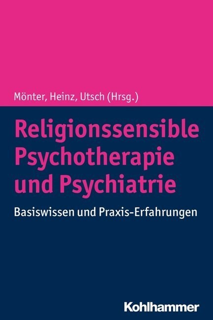 Religionssensible Psychotherapie Und Psychiatrie: Basiswissen Und Praxis-Erfahrungen (Paperback)