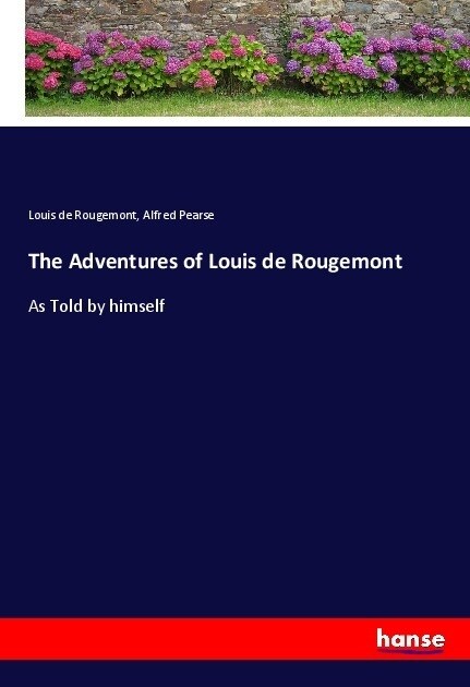 The Adventures of Louis de Rougemont: As Told by himself (Paperback)