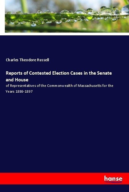 Reports of Contested Election Cases in the Senate and House (Paperback)