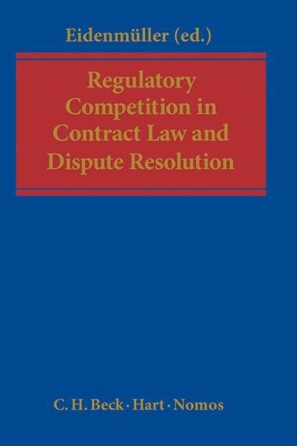 Regulatory Competition in Contract Law and Dispute Resolution (Hardcover)